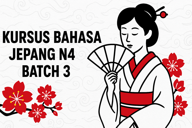 Kursus Bahasa Jepang N4 – Batch 3